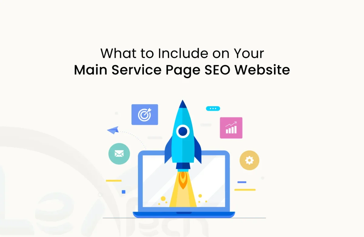 What to Include on Your Main Service Page SEO Website